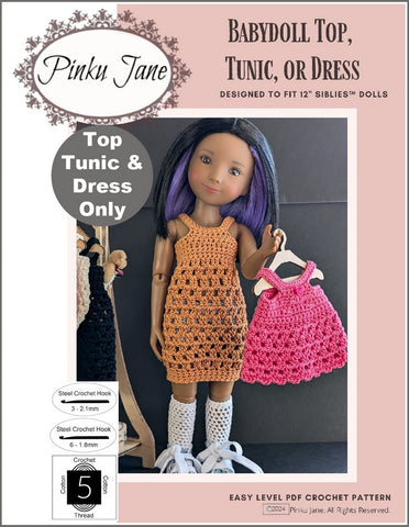 Pinku Jane Siblies Babydoll Top, Tunic, or Dress Crochet Pattern For 12" Siblies Dolls Pixie Faire